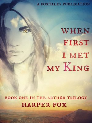 When First I Met My King (Book One in the Arthur Trilogy) - ebook